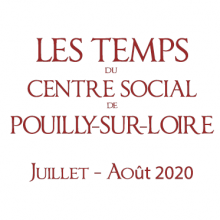 Juillet – Août 2020 : Les temps du Centre Social de Pouilly