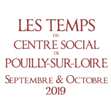 Septembre – Octobre 2019 : Les Temps du Centre Social de Pouilly