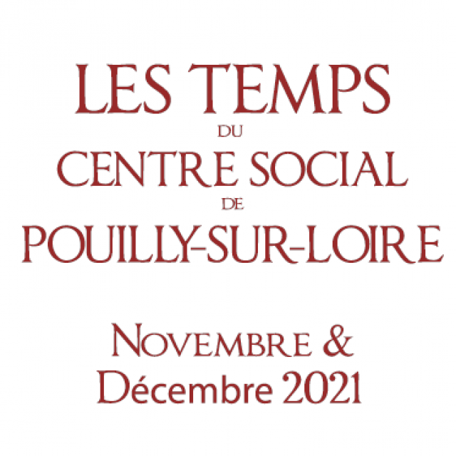 Novembre &#8211; décembre : Les temps du Centre Social de Pouilly