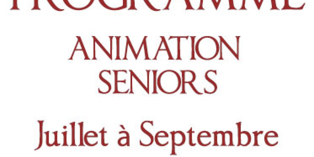Seniors : programme animations juillet à septembre