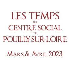 Les temps du Centre Social : Mars et Avril 2023