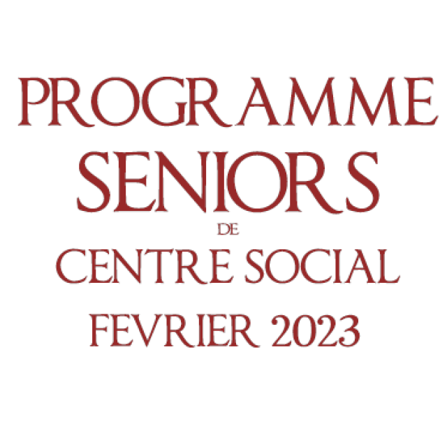Programme seniors de février 2023
