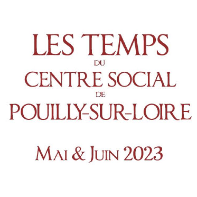 Les temps du Centre Social : Mai &#8211; Juin 2023