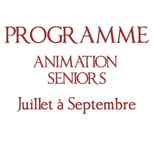 Seniors : programme animations juillet à septembre