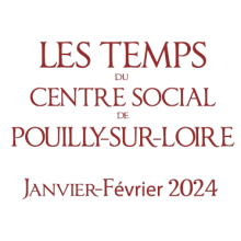 Les Temps du Centre Social : Janvier et Février 2024