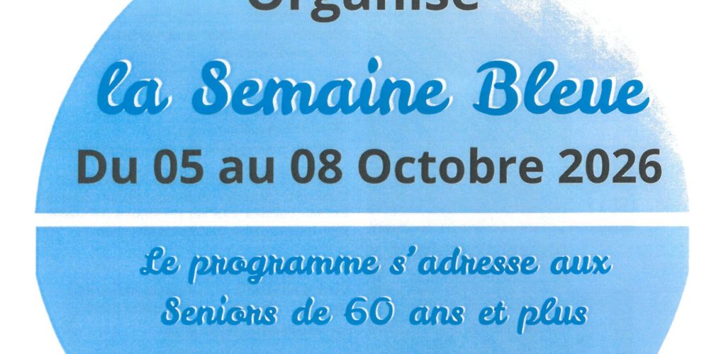 Semaine Bleue du 05 au 08 octobre 2026