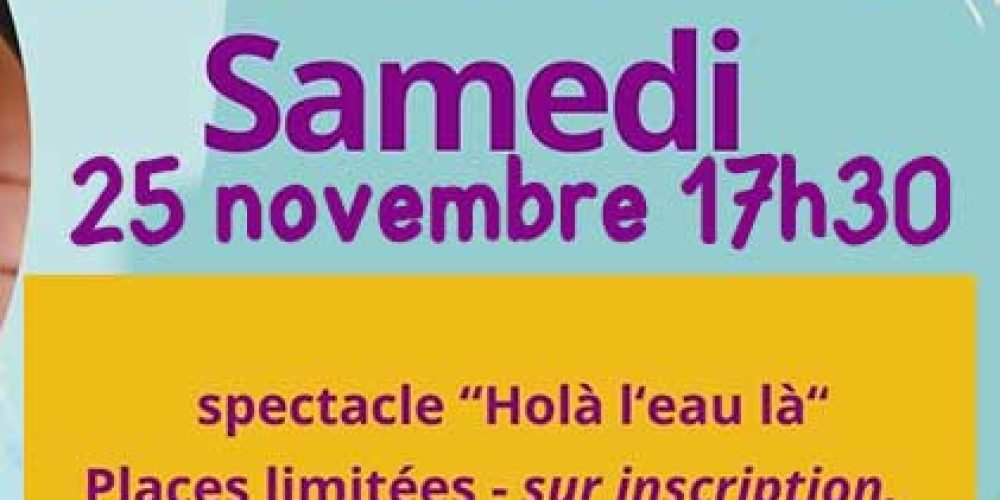 Spectacle « Holà l&rsquo;eau là » sur inscription